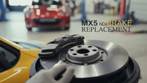 Changer les plaquettes de frein de votre Mazda MX-5 ND